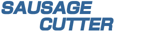 SAUSAGE CUTTER