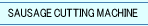 SausageCuttingMachine